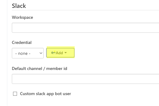 Slack
Workspace
Credential
none -
Default channel / member id
Custom slack app bot user